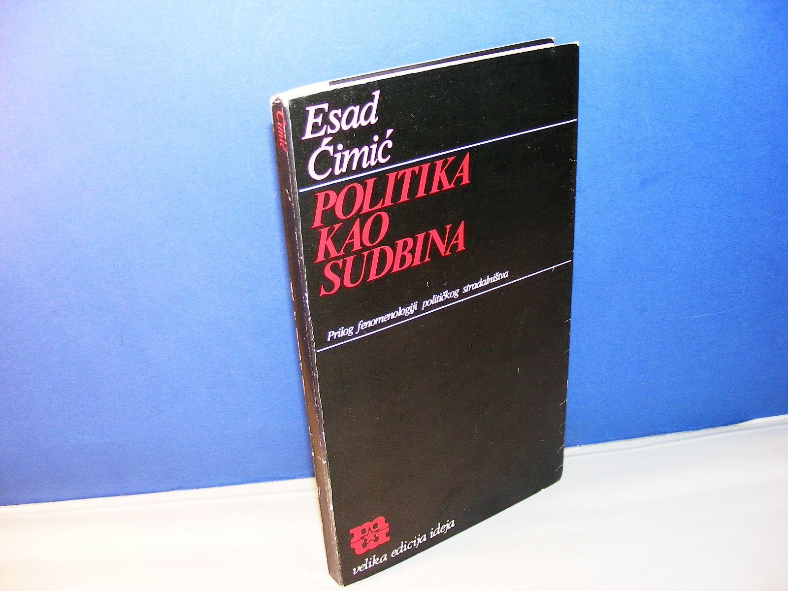 POLITIKA KAO SUDBINA Esad Ćimić