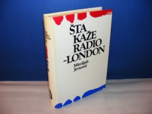 ŠTA KAŽE RADIO LONDON Miroljub Jevtović 