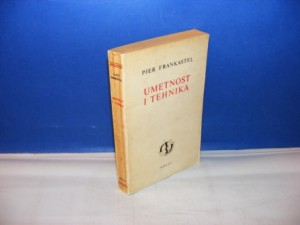 Umetnost i tehnika - Pjer Frankastel