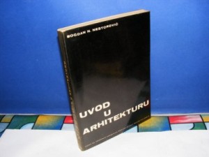 Bogdan Nestorović UVOD U ARHITEKTURU