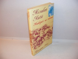 HODAJUĆI NA RUKAMA Miroslav Antić