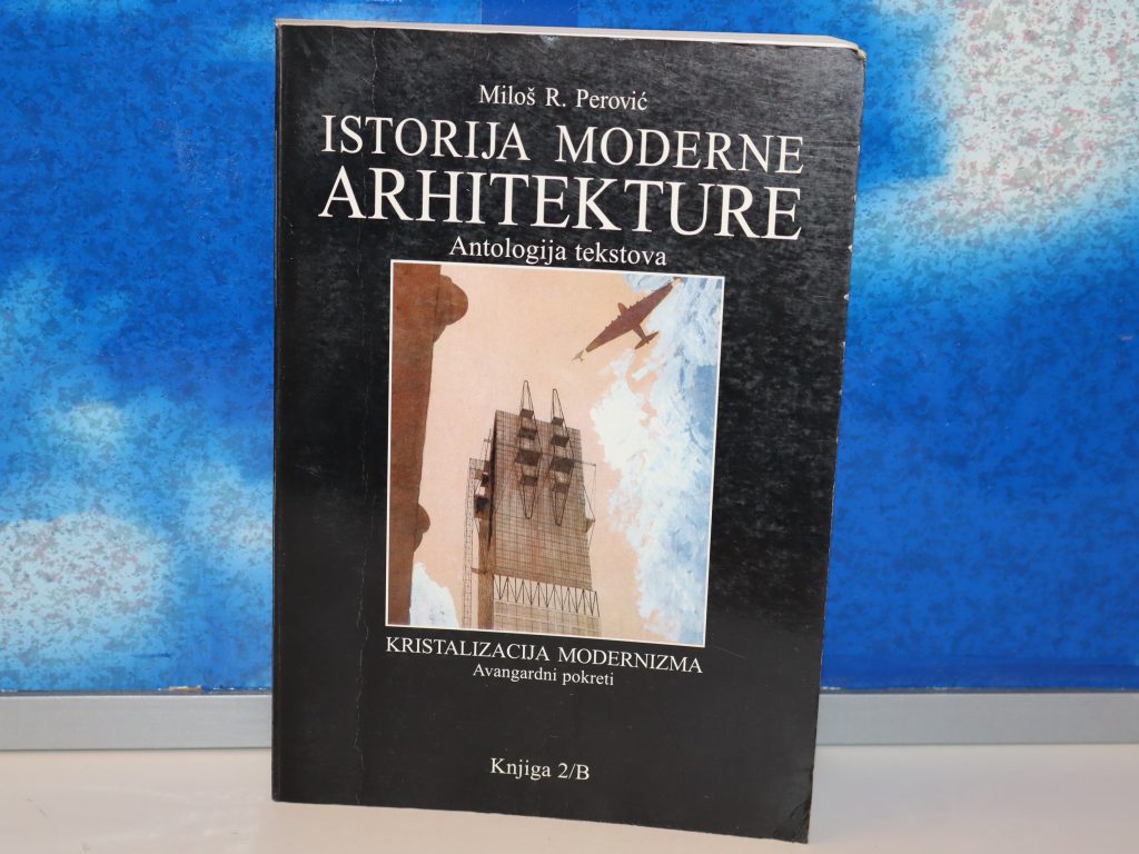 ISTORIJA MODERNE ARHITEKTURE Miloš R.Perović